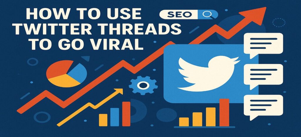 Use Twitter Threads to Go Viral